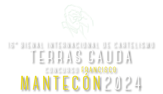 BIENAL INTERNACIONAL DE CARTELISMO TERRAS GAUDA - CONCURSO FRANCISCO MANTECÓN 2022